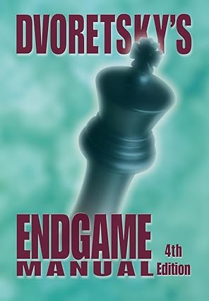 Dvoretsky’s Endgame Manual