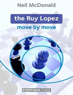 The Ruy Lopez – Move by Move