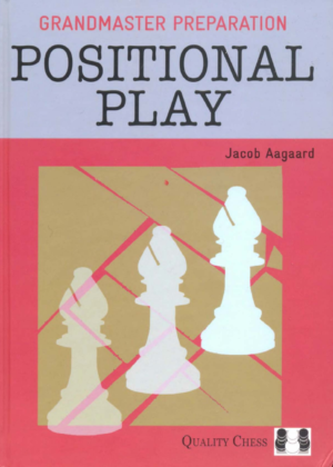 Grandmaster Preparation – Positional Play